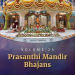Volume 24  Prasanthi Mandir Bhajans - Sri Sathya Sai Bhajans Song Download